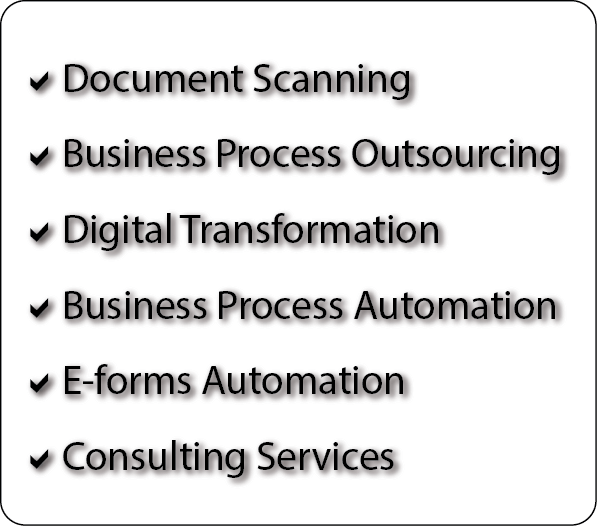 Document Scanning Business Process Outsourcing Digital Transformation Business Process Automation E-forms Automation Consulting Services Document Scanning Business Process Outsourcing Digital Transformation Business Process Automation E-forms Automation Consulting Services